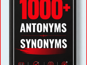 1000+ ANTONYMS & SYNONYMS