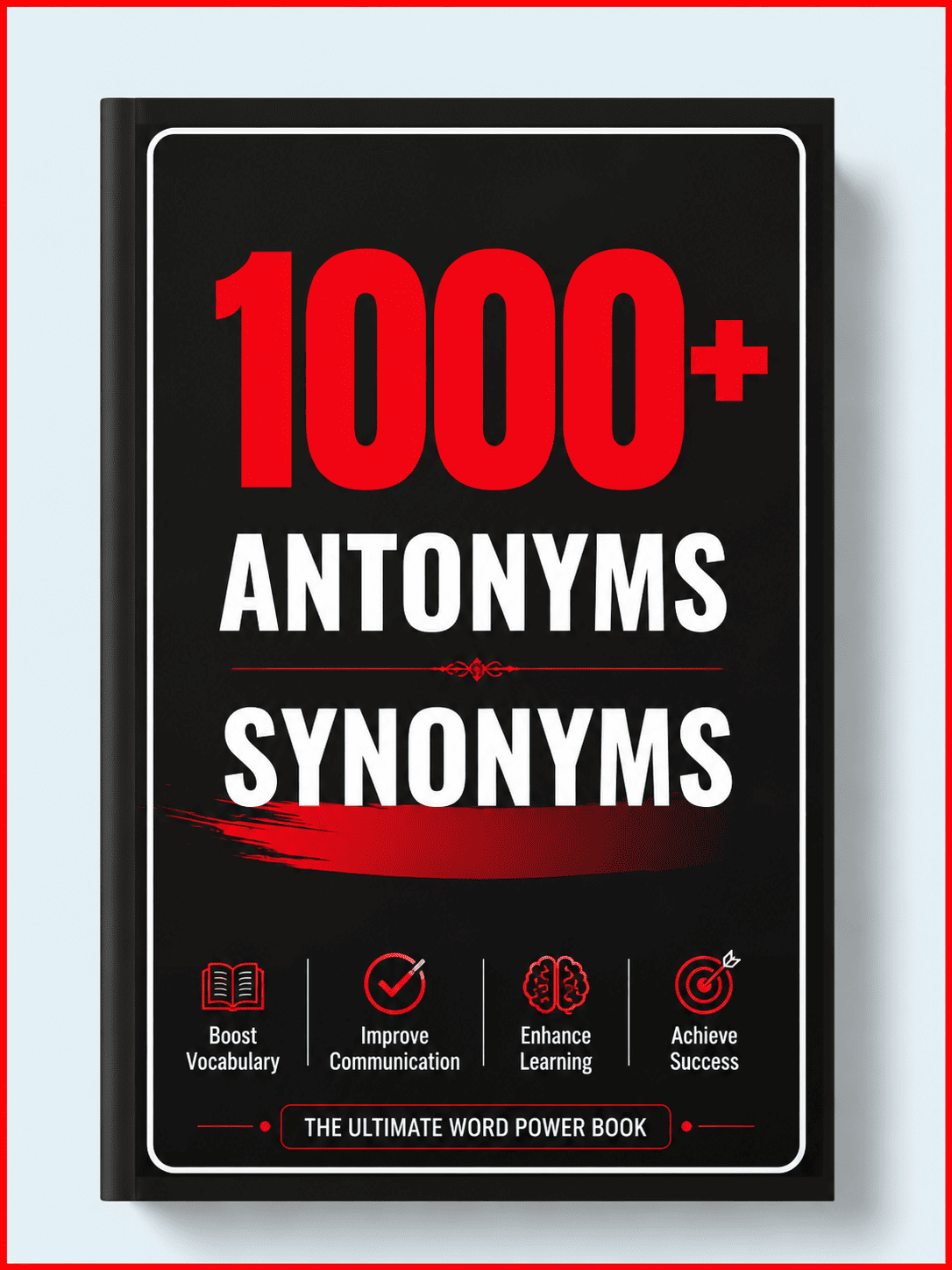 1000+ ANTONYMS & SYNONYMS